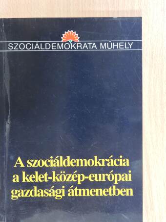 A szociáldemokrácia a kelet-közép-európai gazdasági átmenetben