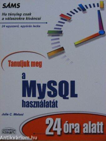 Tanuljuk meg a MySQL használatát 24 óra alatt