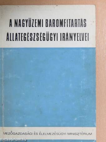 A nagyüzemi baromfitartás állategészségügyi irányelvei