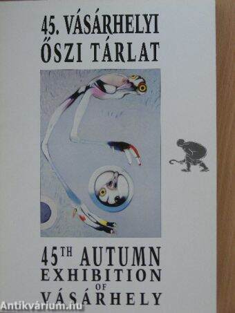 45. Vásárhelyi Őszi Tárlat - 1998. október 4.-november 29.