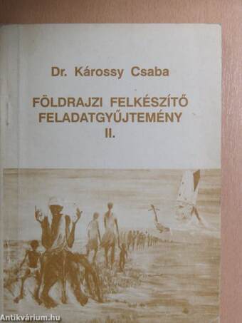 Földrajzi felkészítő feladatgyűjtemény II.