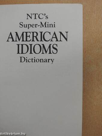 NTC's Super-Mini American Idioms Dictionary