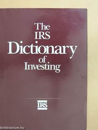 The IRS Dictionary of Investing