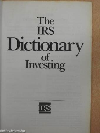 The IRS Dictionary of Investing