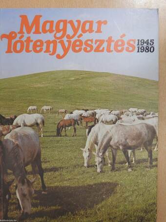 Magyar lótenyésztés 1945-1980 (dedikált példány)