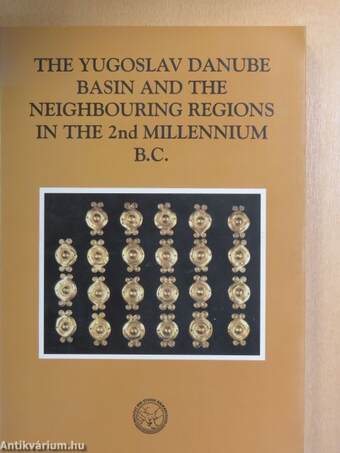 The Yugoslav Danube Basin and the Neighbouring Regions in the 2nd Millennium B.C.