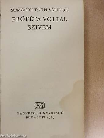 Próféta voltál szívem