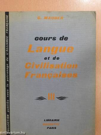 Cours de Langue et de Civilisation Francaises III.