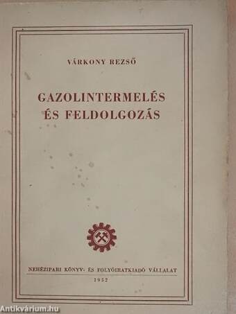 Gazolintermelés és feldolgozás