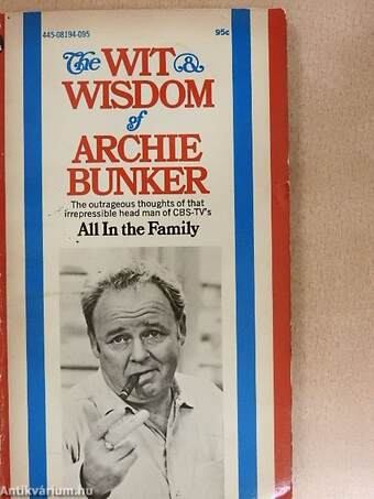 The Wit & Wisdom of Archie Bunker