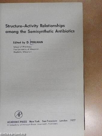 Structure-Activity Relationships among the Semisynthetic Antibiotics