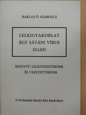 Lelkigyakorlat egy sátáni vírus ellen (dedikált példány)