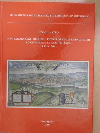 Magyarországi diákok Lengyelországi és Baltikumi egyetemeken és akadémiákon 1526-1788 (dedikált példány)