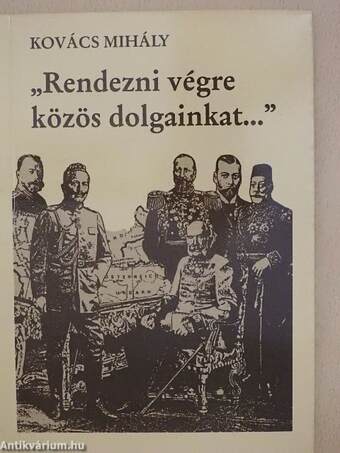 "Rendezni végre közös dolgainkat..."