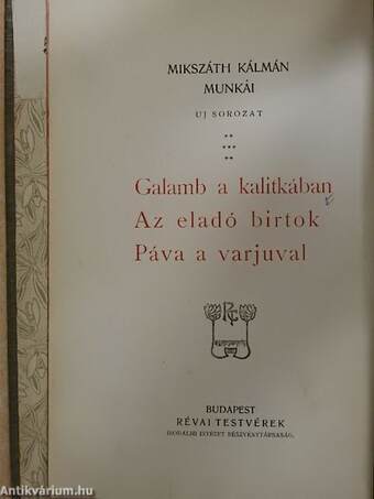 Galamb a kalitkában/Az eladó birtok/Páva a varjuval