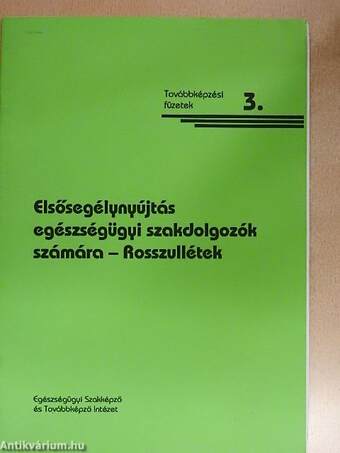 Elsősegélynyújtás egészségügyi szakdolgozók számára - Rosszullétek