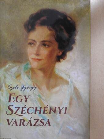 Egy Széchényi varázsa (dedikált példány)