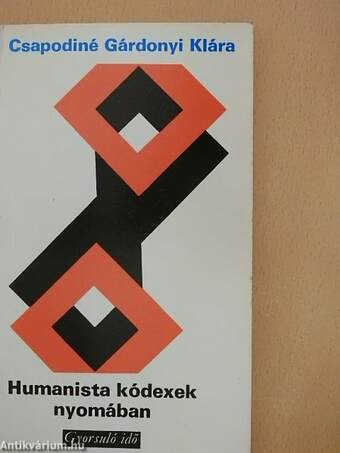 Humanista kódexek nyomában