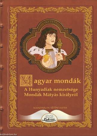 Magyar mondák - A Hunyadiak nemzetsége, Mondák Mátyás királyról