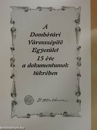 A Dombóvári Városszépítő Egyesület 15 éve a dokumentumok tükrében