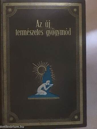 Az új természetes gyógymód I-II.