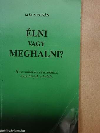 Élni vagy meghalni?