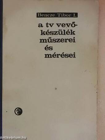 A TV vevőkészülék műszerei és mérései