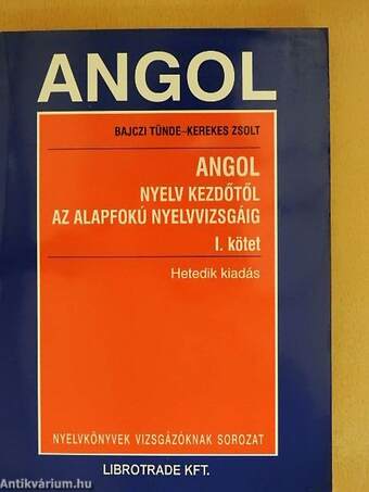 Angol nyelv kezdőtől az alapfokú nyelvvizsgáig I-II.