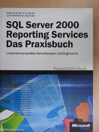 Microsoft SQL Server 2000 Reporting Services - Das Praxisbuch