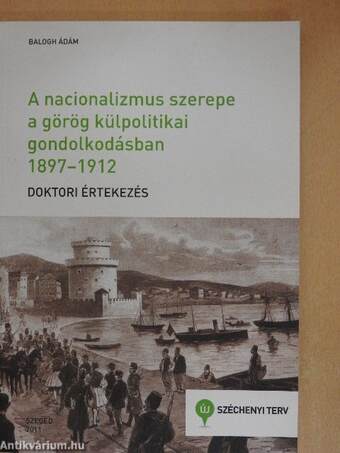 A nacionalizmus szerepe a görög külpolitikai gondolkodásban 1897-1912