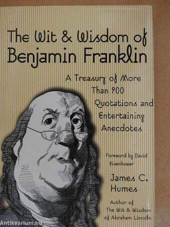 The Wit & Wisdom of Benjamin Franklin