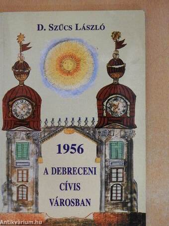 1956 a debreceni cívis városban