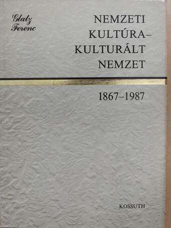 Nemzeti kultúra - kulturált nemzet (dedikált példány)