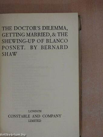 The Doctor's Dilemma/Getting Married/The Shewing-up of Blanco Posnet