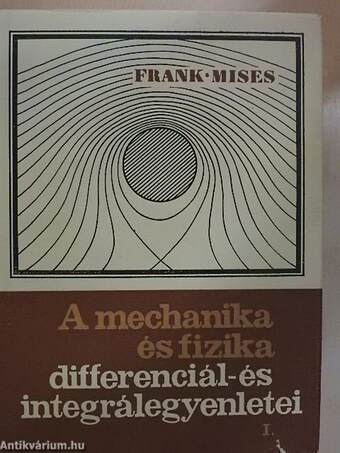 A mechanika és fizika differenciál- és integrálegyenletei I-II.