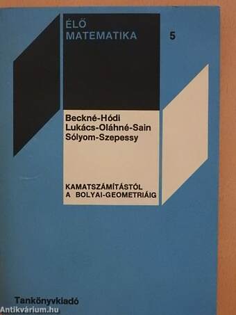 Kamatszámítástól a Bolyai-geometriáig