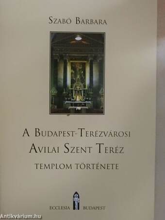 A Budapest-Terézvárosi Avilai Szent Teréz templom története
