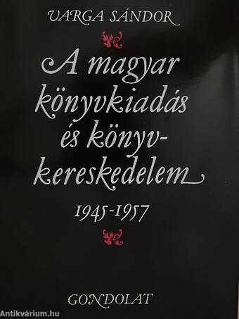 A magyar könyvkiadás és könyvkereskedelem 1945-1957