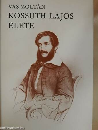 Kossuth Lajos élete I-II.