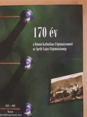 170 év a Római Katholikus Főgimnáziumtól az Áprily Lajos Főgimnáziumig