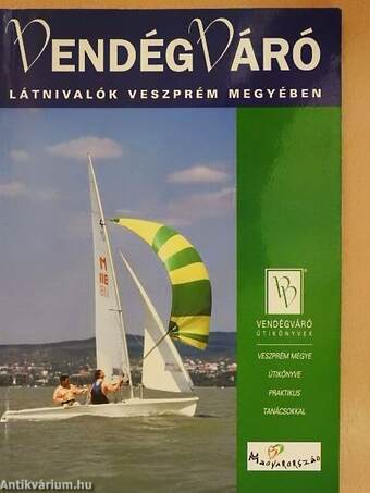 Vendégváró látnivalók Veszprém megyében