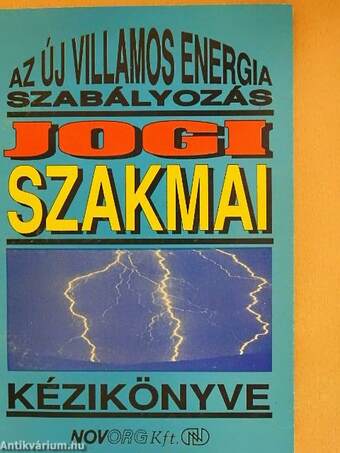 Az új villamos energia szabályozás jogi szakmai kézikönyve