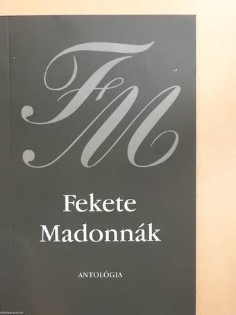 Fekete Madonnák (dedikált, számozott példány)