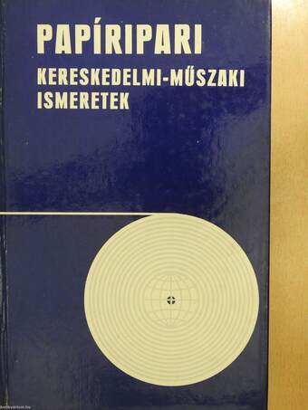 Papíripari kereskedelmi-műszaki ismeretek (dedikált példány)