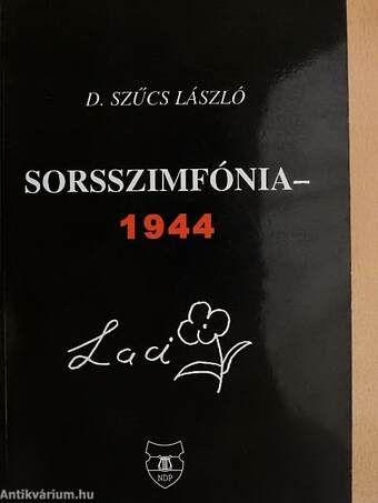 Sorsszimfónia - 1944 (dedikált, számozott példány)