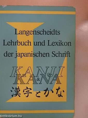 Langenscheidts Lehrbuch und Lexikon der japanischen Schrift