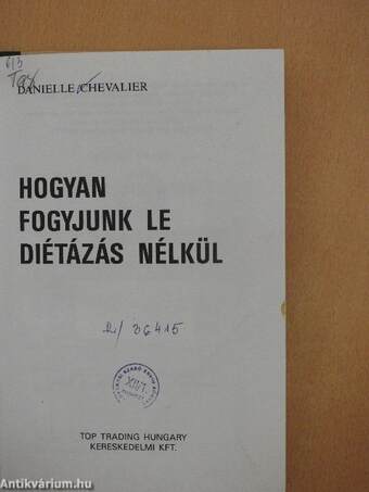 Hogyan fogyjunk le diétázás nélkül