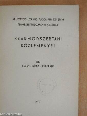 Az Eötvös Loránd Tudományegyetem Természettudományi Karának Szakmódszertani Közleményei VII.