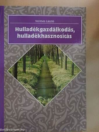 Hulladékgazdálkodás, hulladékhasznosítás