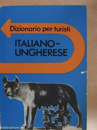 Magyar-olasz útiszótár/Italiano-Ungherese dizionario per turisti